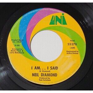 Neil Diamond ‎- I Am... I Said / Done Too Soon - UNI 45 RPM Vinyl '71